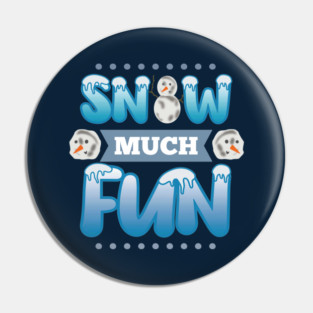 Snow Much Fun Pin