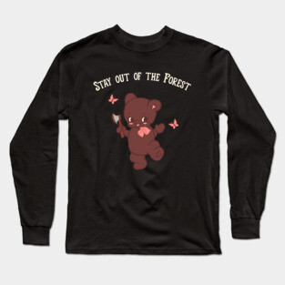 Stay out of the Forest Long Sleeve T-Shirt