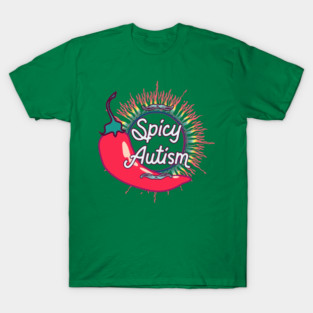 Spicy Autism T-Shirt