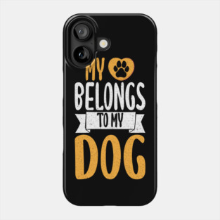 My Heart Belongs To My Dog Phone Case