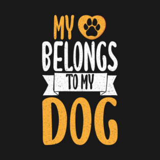 My Heart Belongs To My Dog T-Shirt