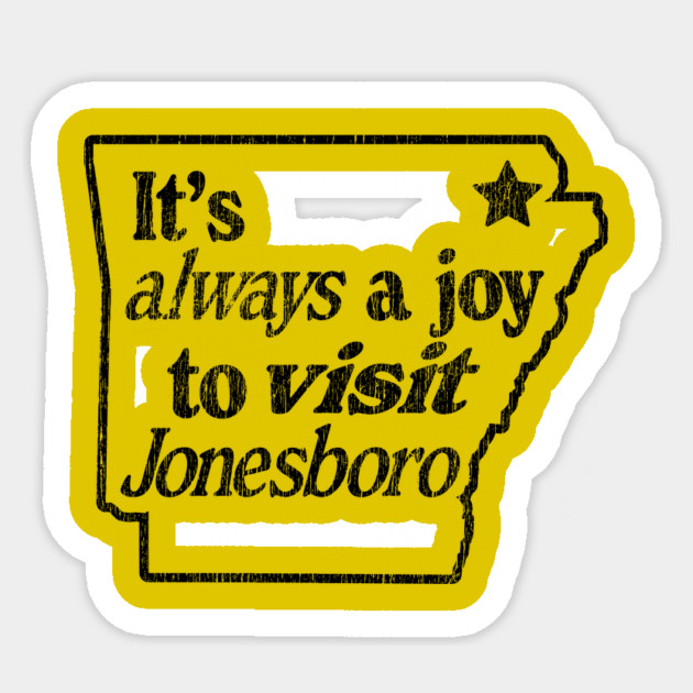 Joy to visit Jonesboro Sticker by rt-shirts