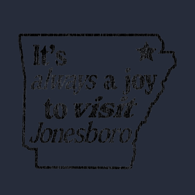Joy to visit Jonesboro by rt-shirts