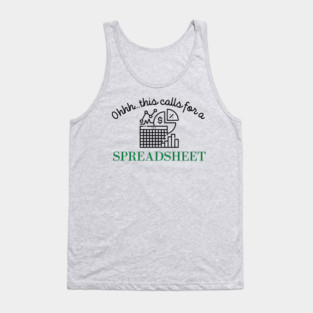 Spreadsheet Lover Ohhh This Calls For A Spreadsheet Tank Top
