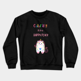 Coloring Is My Happy Place Crewneck Sweatshirt