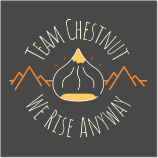 We Rise Anyway - Supporting the Virginia Chapter of the American Chestnut Foundation Posters and Art