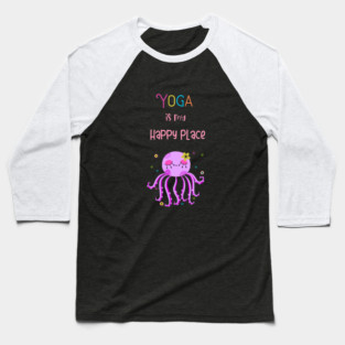 Yoga Is My Happy Place Baseball T-Shirt