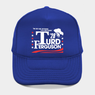 TURD FERGUSON for President Election 2028 Hat