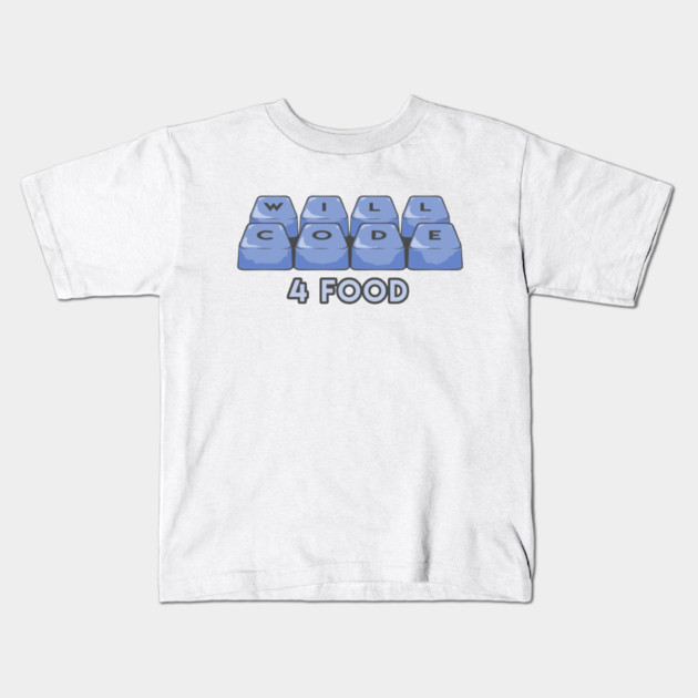 Will code 4 food Kids T-Shirt by enrynz