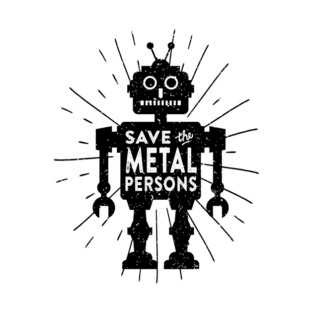 Save the Metal Persons T-Shirt