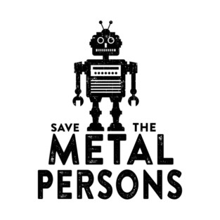 Save the Metal Persons T-Shirt