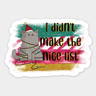 I Didn't Make The Nice List Sticker