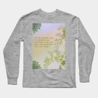 Braver than you Think Long Sleeve T-Shirt