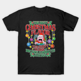 The Best Christmas Flavor is the Salty Tears of Brussels Sprouts Haters (US Spelling) T-Shirt