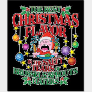 The Best Christmas Flavor is the Salty Tears of Brussels Sprouts Haters (US Spelling) Posters and Art