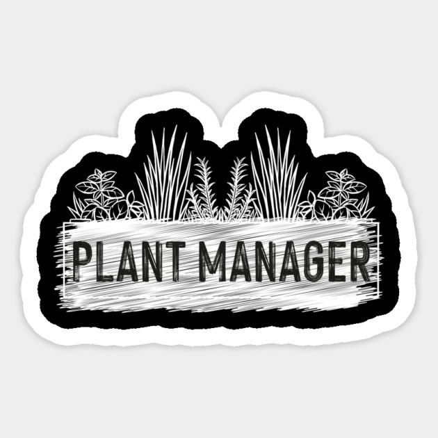 Plant Manager Sticker by The WYLD Tribe