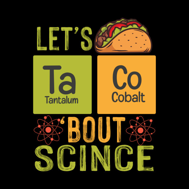 Lets Taco Bout Science by The WYLD Tribe