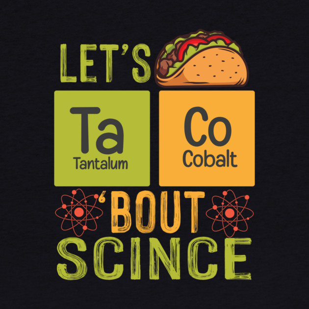 Lets Taco Bout Science by The WYLD Tribe