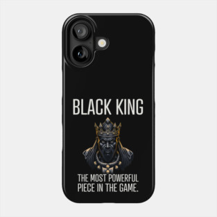 Black King The Most Powerful Piece in the Game Phone Case