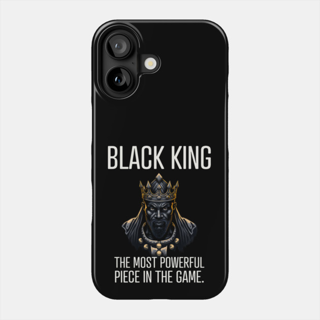 Black King The Most Powerful Piece in the Game Phone Case by UrbanLifeApparel