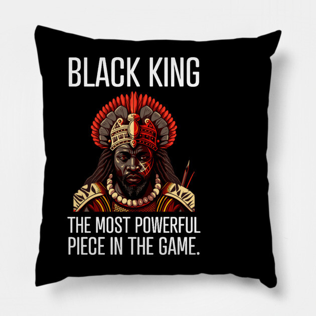 Black King The Most Powerful Piece in the Game Pillow by UrbanLifeApparel