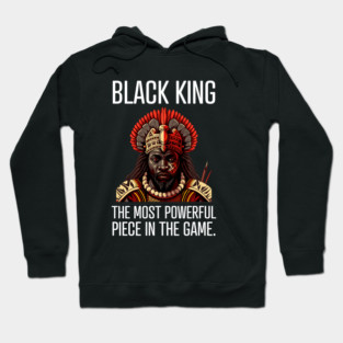 Black King The Most Powerful Piece in the Game Hoodie