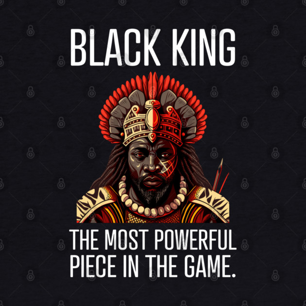Black King The Most Powerful Piece in the Game by UrbanLifeApparel