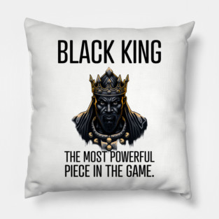 Black King The Most Powerful Piece in the Game Pillow