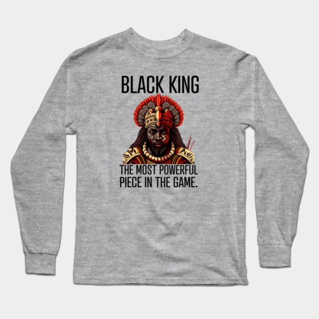 Black King The Most Powerful Piece in the Game Long Sleeve T-Shirt by UrbanLifeApparel