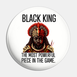 Black King The Most Powerful Piece in the Game Pin