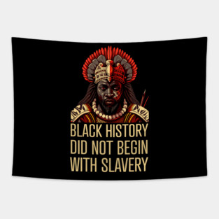Black History did not begin with slavery Tapestry