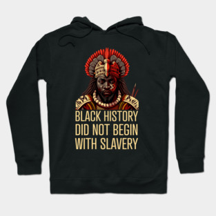 Black History did not begin with slavery Hoodie