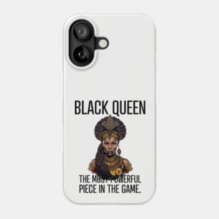 Black Queen The Most Powerful Piece in the Game Phone Case