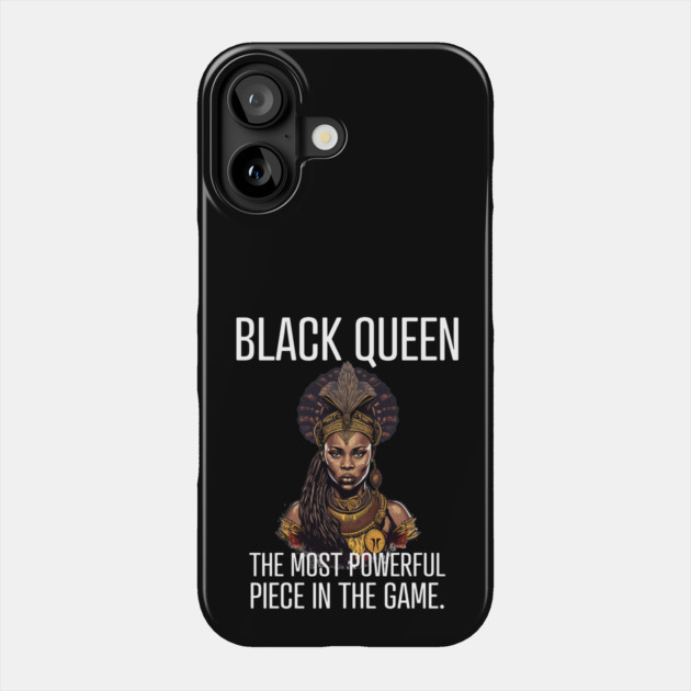 Black Queen The Most Powerful Piece in the Game Phone Case by UrbanLifeApparel