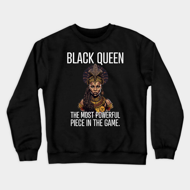 Black Queen The Most Powerful Piece in the Game Crewneck Sweatshirt by UrbanLifeApparel