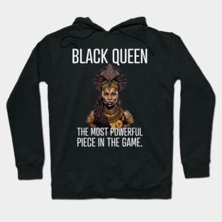 Black Queen The Most Powerful Piece in the Game Hoodie