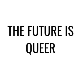 The Future Is Queer T-Shirt