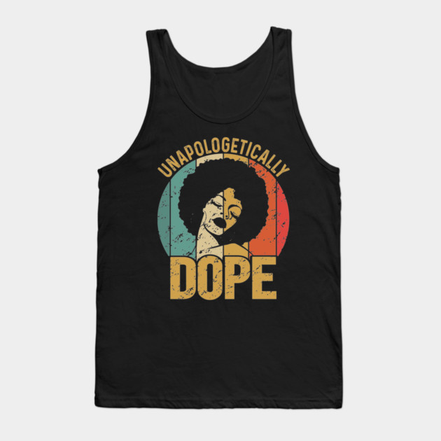 Unapologetically Dope, Black Woman, Black Girl Magic Tank Top by UrbanLifeApparel