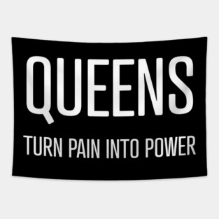 Queens Turn Pain Into Power Tapestry