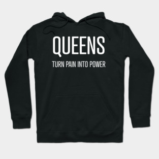 Queens Turn Pain Into Power Hoodie