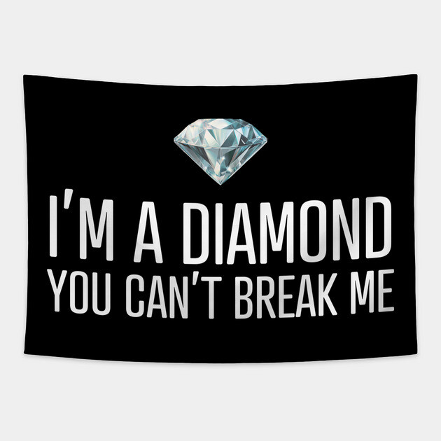 I'm a diamond you can't break me Tapestry by UrbanLifeApparel