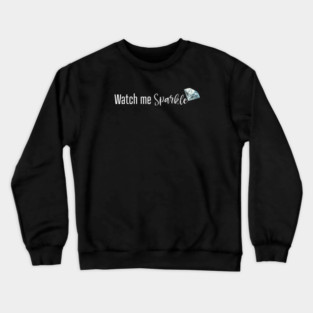 Watch Me Sparkle Crewneck Sweatshirt