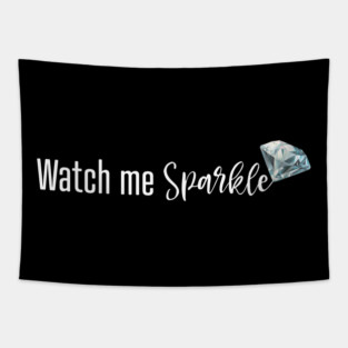 Watch Me Sparkle Tapestry