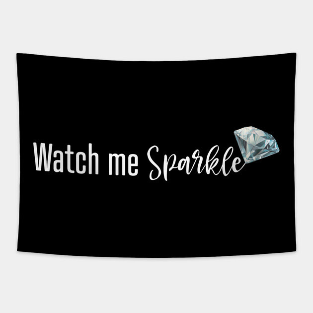 Watch Me Sparkle Tapestry by UrbanLifeApparel
