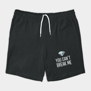 You Can't Break Me Shorts