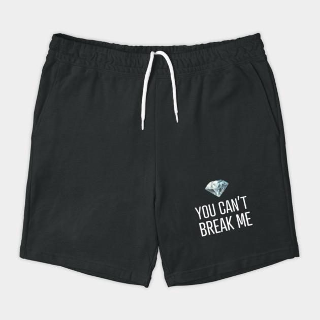 You Can't Break Me by UrbanLifeApparel
