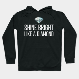 Shine Bright Like A Diamond Hoodie