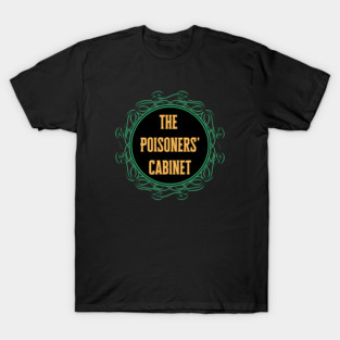 The Poisoners' Cabinet T-Shirt