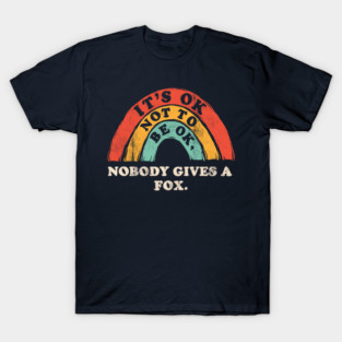 Its OK Not to Be OK T-Shirt