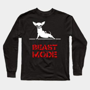 Beast Mode Chihuahua Long Sleeve T-Shirt